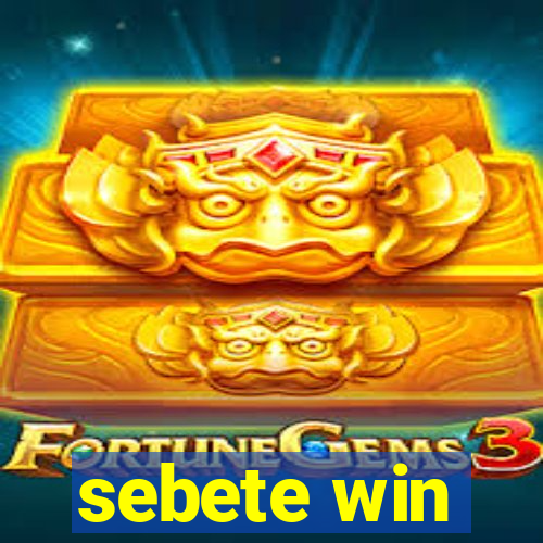 sebete win